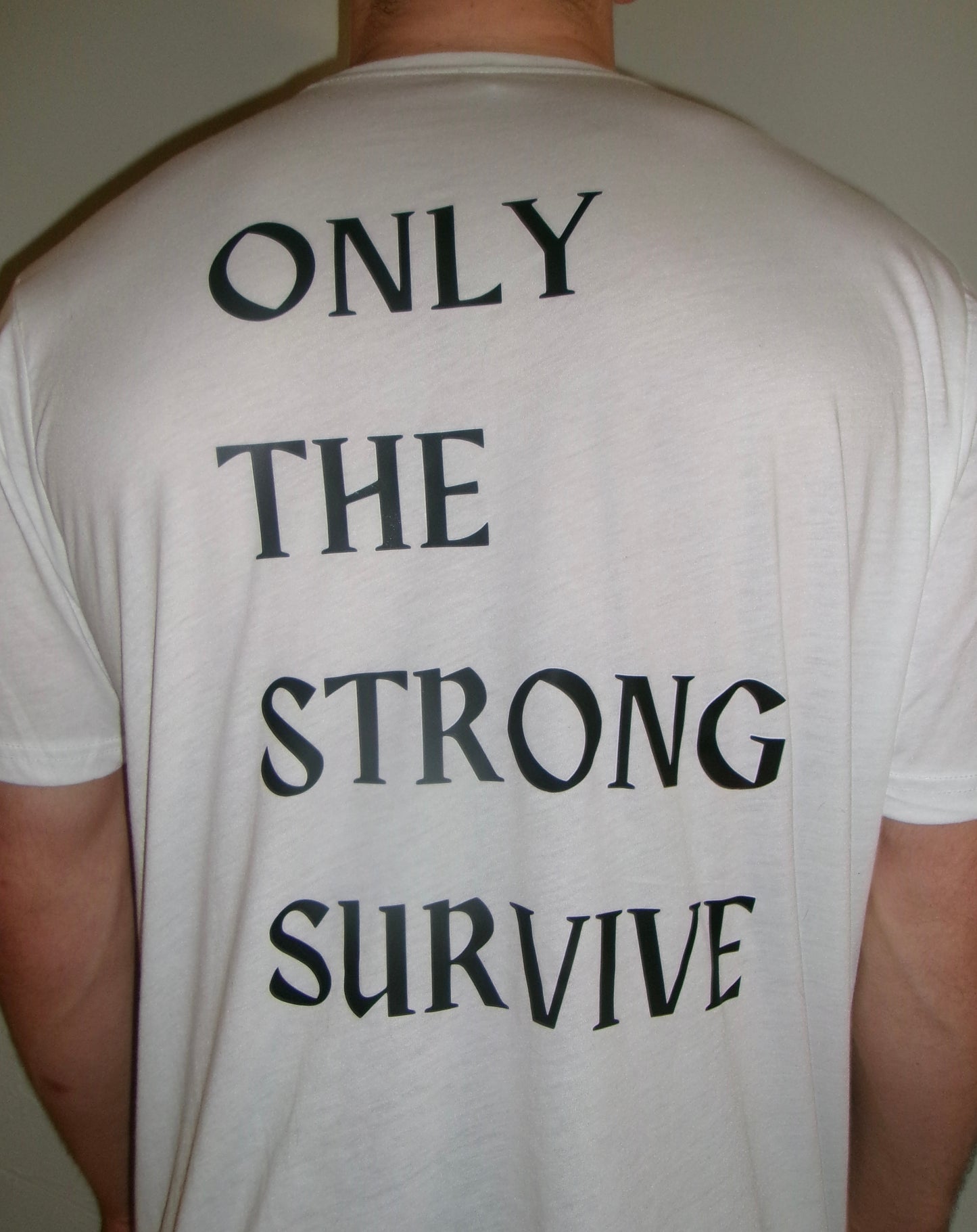 Only The Strong Survive T-Shirt